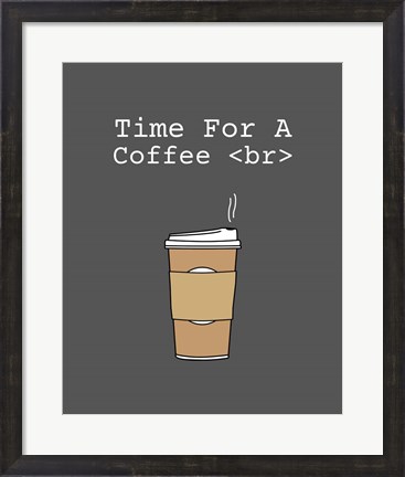 Framed Time For A Coffee &lt;br&gt; - Gray Print