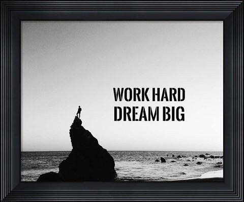 Framed Work Hard Dream Big - Sea Shore Black and White Print