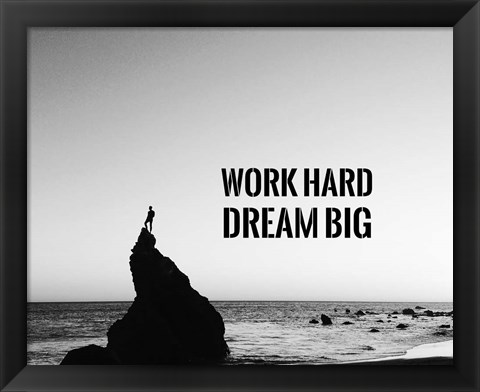 Framed Work Hard Dream Big - Sea Shore Black and White Print