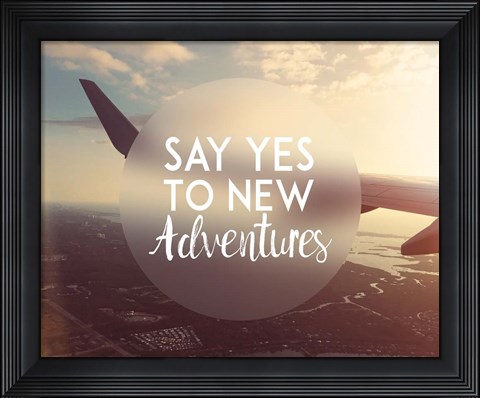 Framed Say Yes To New Adventures - Airplane Print