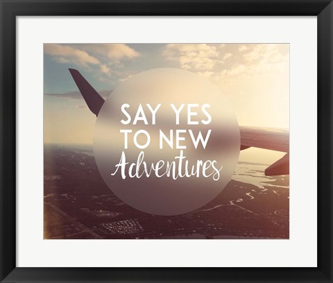 Framed Say Yes To New Adventures - Airplane Print