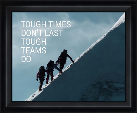 Framed Tough Times Don&#39;t Last Mountain Climbing Team Color Print