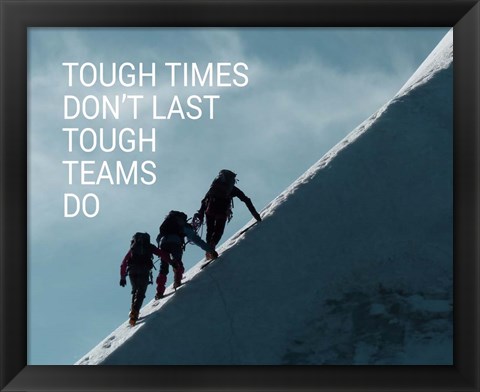 Framed Tough Times Don&#39;t Last Mountain Climbing Team Color Print