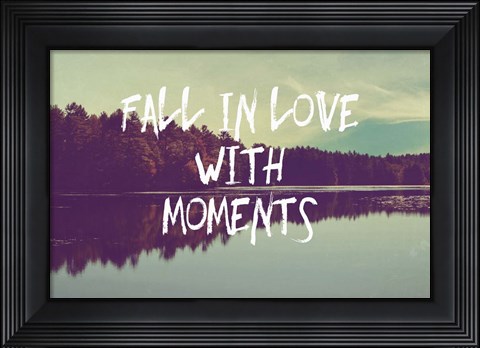 Framed Fall in Love with Moments Print