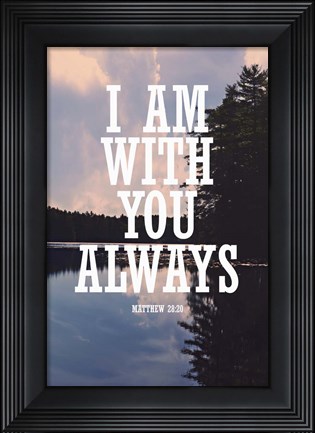 Framed With You Always Print