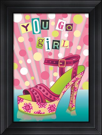 Framed You Go Girl Print