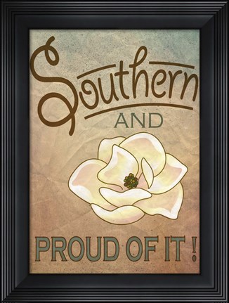Framed Southern and Proud of It Print