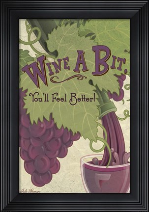 Framed Wine A Bit You&#39;ll Feel Better! Print