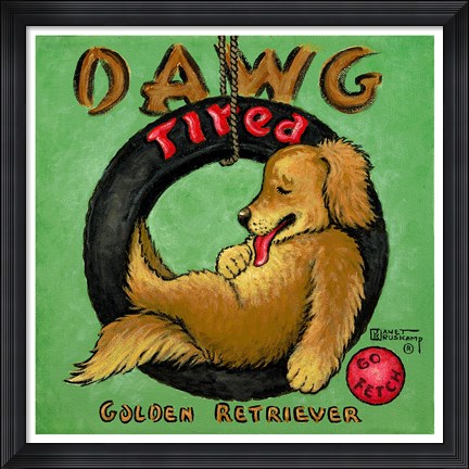 Framed Dawg Tired Print