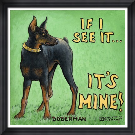 Framed It&#39;s Mine Print