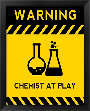 Framed Warning Chemist At Play - Yellow and Black Sign Print