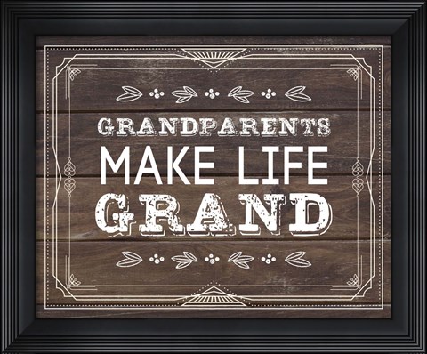 Framed Grandparents Make Life Grand - Wood Background Print