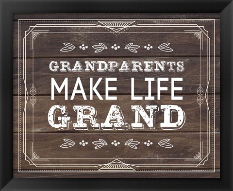 Framed Grandparents Make Life Grand - Wood Background Print