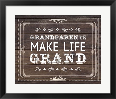 Framed Grandparents Make Life Grand - Wood Background Print