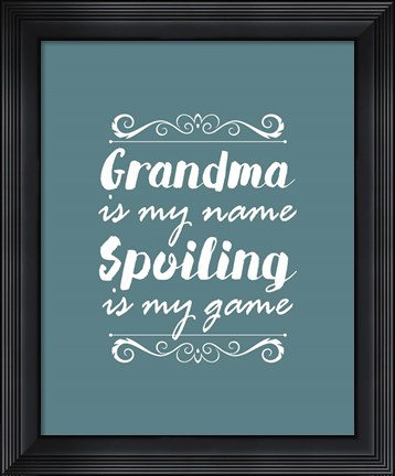Framed Grandma Is My Name Spoiling Is My Game - Blue Print