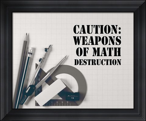 Framed Caution: Weapons of Math Destruction - Grayscale Print