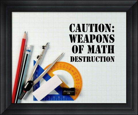 Framed Caution: Weapons of Math Destruction - Color Print