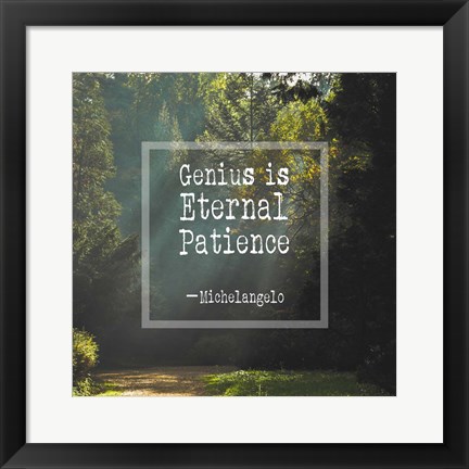 Framed Genius is Eternal Patience - Forest Print