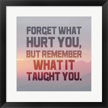 Framed Forget What Hurt You - Inverted Text Print