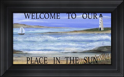 Framed Welcome Place In Sun Print