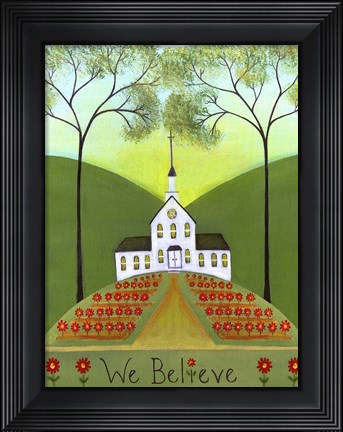 Framed We Believe Church Print