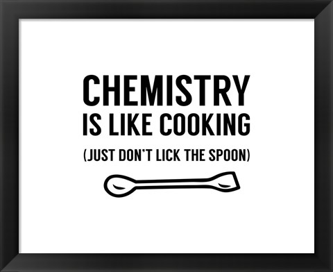 Framed Chemistry Is Like Cooking - White Print