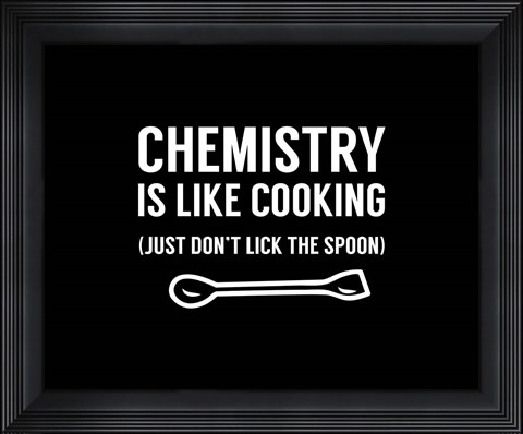 Framed Chemistry Is Like Cooking - Black Print