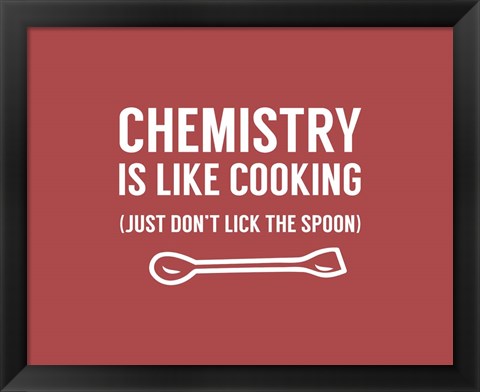 Framed Chemistry Is Like Cooking - Red Print