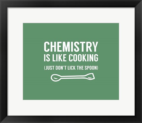 Framed Chemistry Is Like Cooking - Green Print