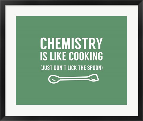 Framed Chemistry Is Like Cooking - Green Print