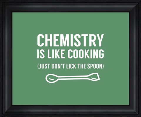 Framed Chemistry Is Like Cooking - Green Print