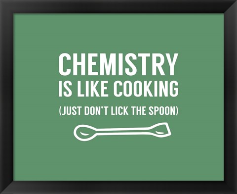 Framed Chemistry Is Like Cooking - Green Print