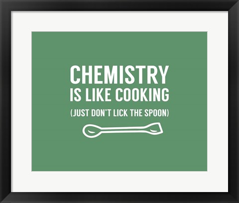 Framed Chemistry Is Like Cooking - Green Print