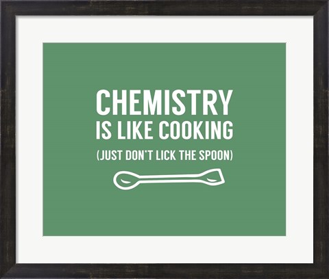 Framed Chemistry Is Like Cooking - Green Print