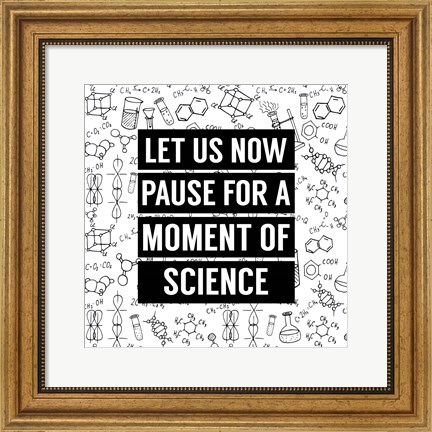 Framed Let Us Now Pause For A Moment of Science - White Print