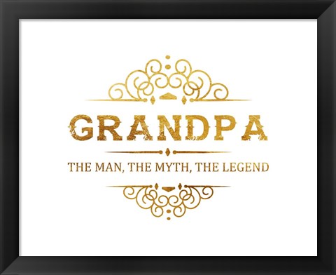 Framed Grandpa: The Man, The Myth, The Legend - White and Gold Print