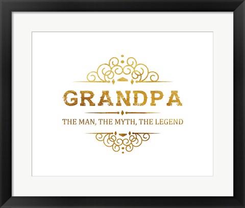 Framed Grandpa: The Man, The Myth, The Legend - White and Gold Print