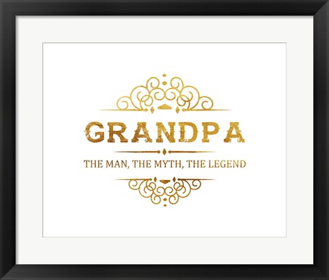 Framed Grandpa: The Man, The Myth, The Legend - White and Gold Print