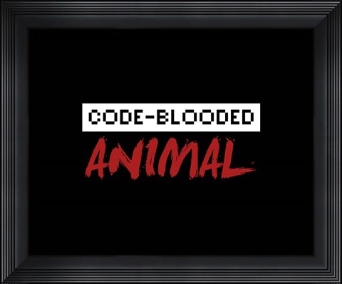 Framed Code-Blooded Animal - Black Print