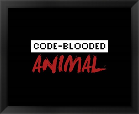 Framed Code-Blooded Animal - Black Print