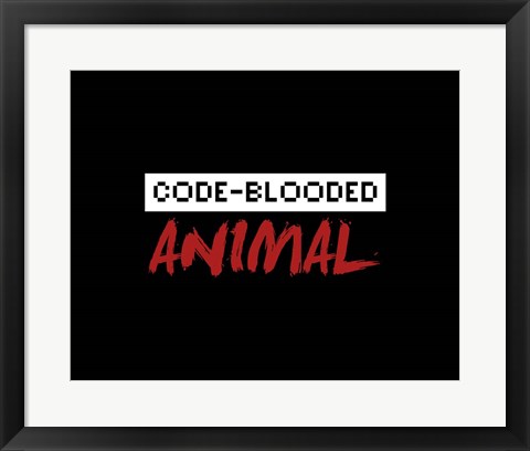 Framed Code-Blooded Animal - Black Print