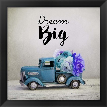 Framed Dream Big - Blue Truck and Flowers Print