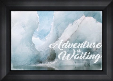 Framed Adventure Is Waiting Print