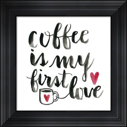 Framed Coffee First Love Print