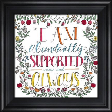 Framed I Am Abundantly Supported Color Print