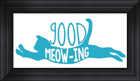 Framed Good Meowing Print