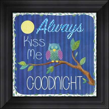Framed Always Kiss Me Print