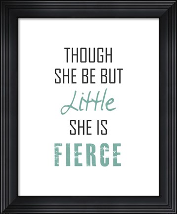 Framed Though She Be But Little - Black and Teal Print
