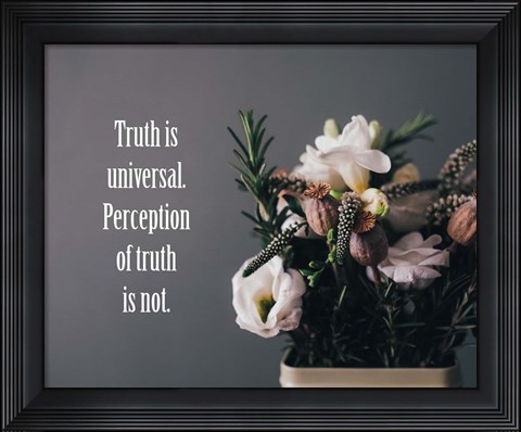 Framed Truth Is Universal - Flowers on Gray Background Yellow Tint Print
