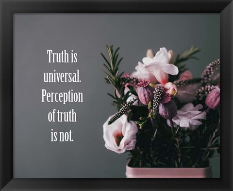 Framed Truth Is Universal - Flowers on Gray Background Pink Tint Print